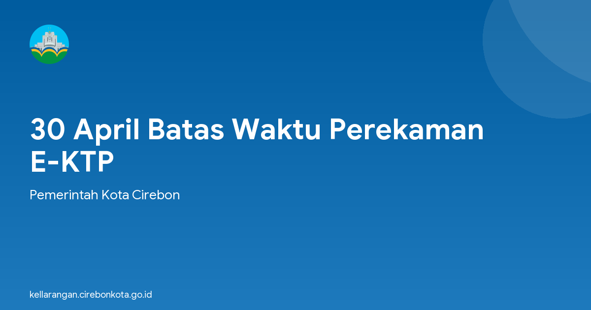 30 April Batas Waktu Perekaman E-KTP