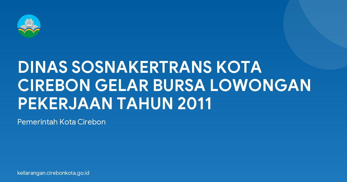 DINAS SOSNAKERTRANS KOTA CIREBON GELAR BURSA LOWONGAN PEKERJAAN TAHUN 2011