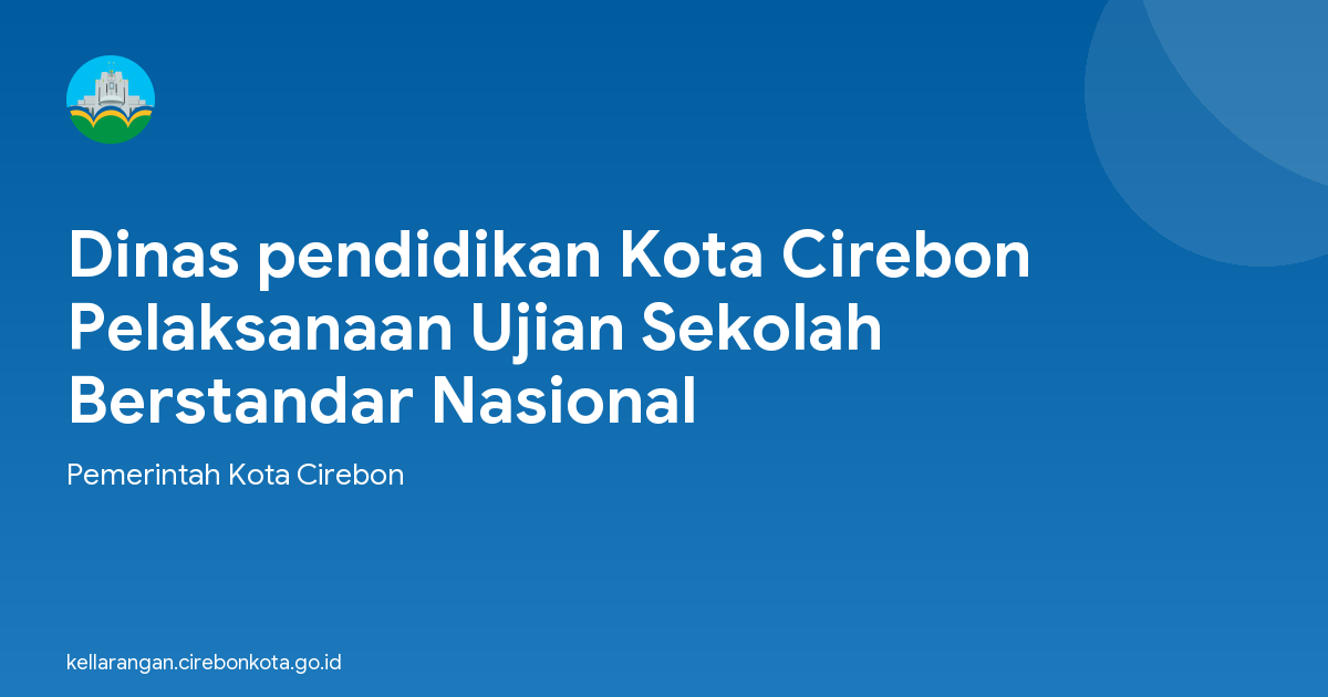 Dinas pendidikan Kota Cirebon Pelaksanaan Ujian Sekolah Berstandar Nasional