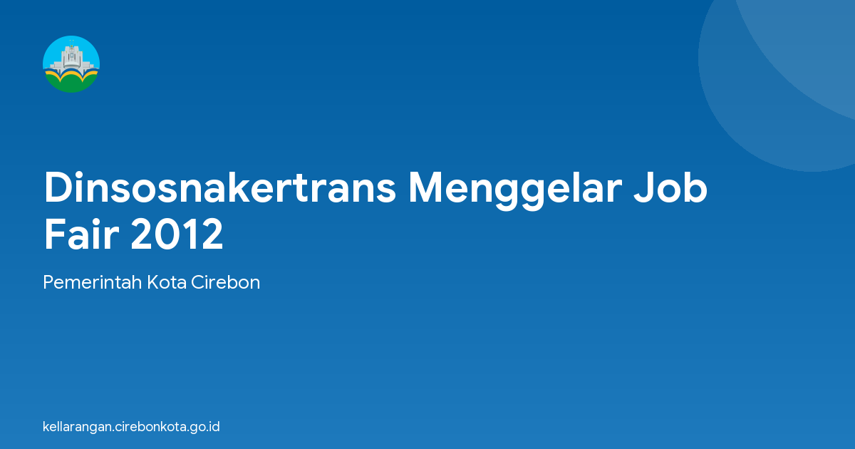 Dinsosnakertrans Menggelar Job Fair 2012