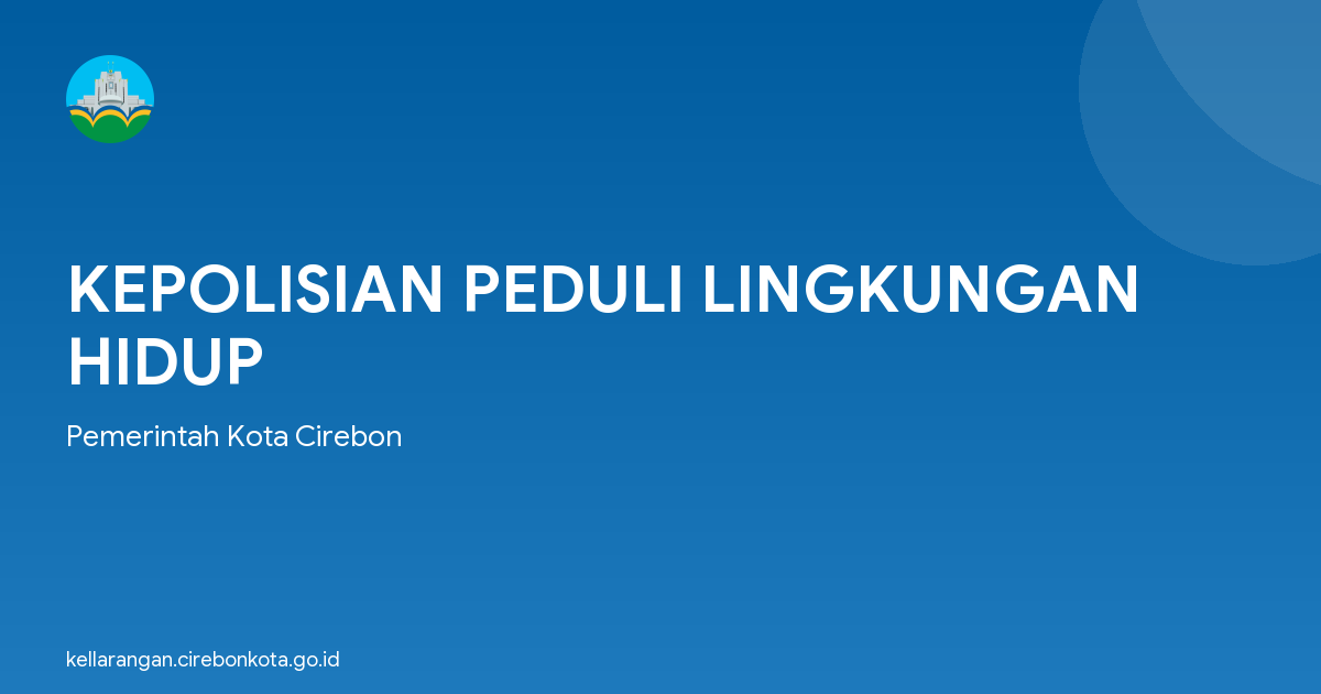 KEPOLISIAN PEDULI LINGKUNGAN HIDUP