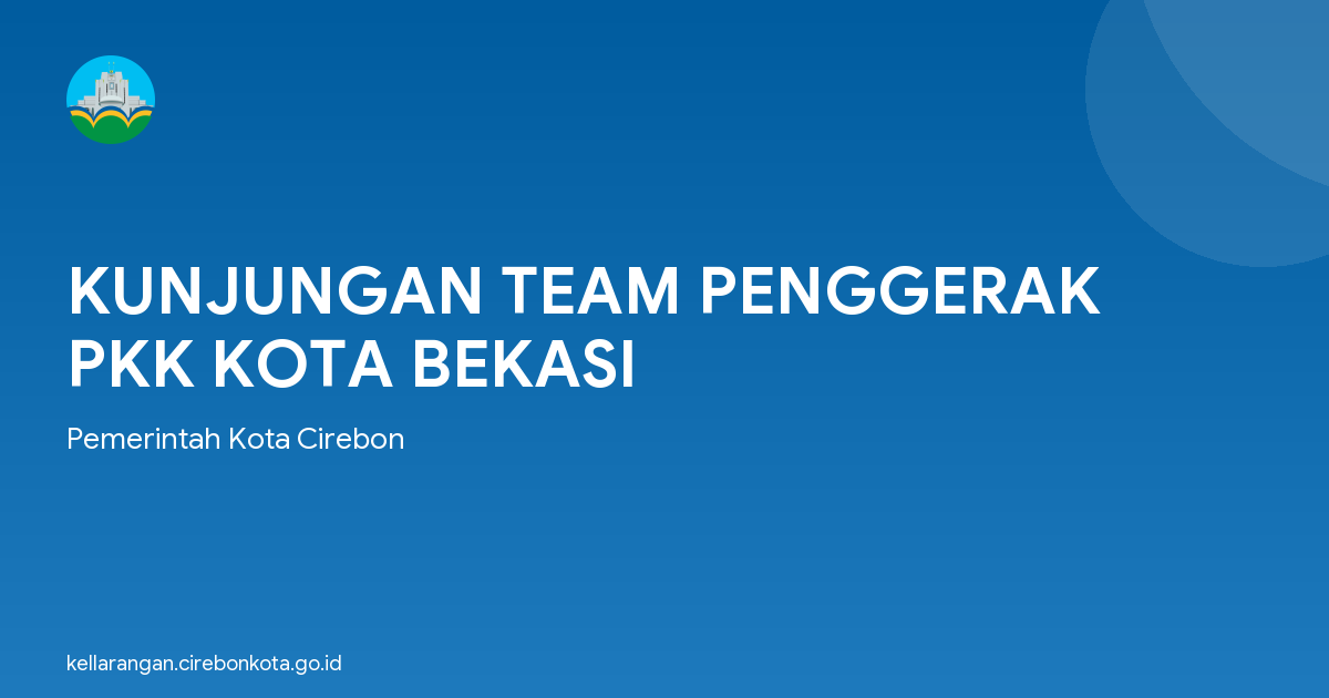 KUNJUNGAN TEAM PENGGERAK PKK KOTA BEKASI