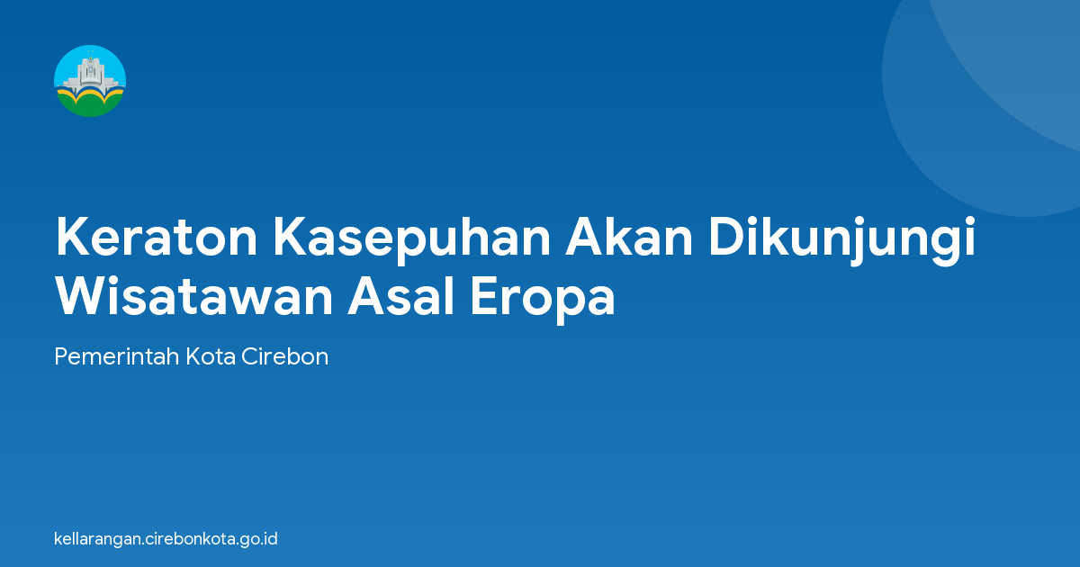 Keraton Kasepuhan Akan Dikunjungi Wisatawan Asal Eropa