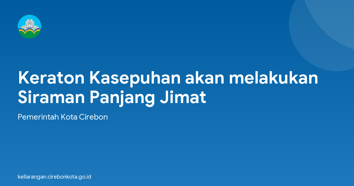 Keraton Kasepuhan akan melakukan Siraman Panjang Jimat
