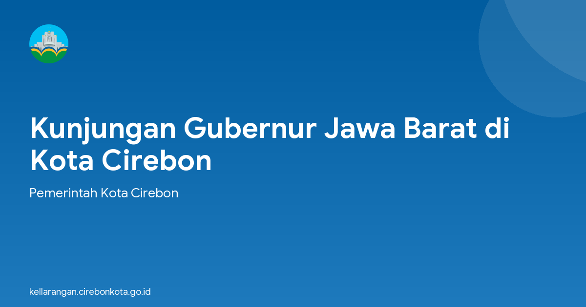 Kunjungan Gubernur Jawa Barat di Kota Cirebon