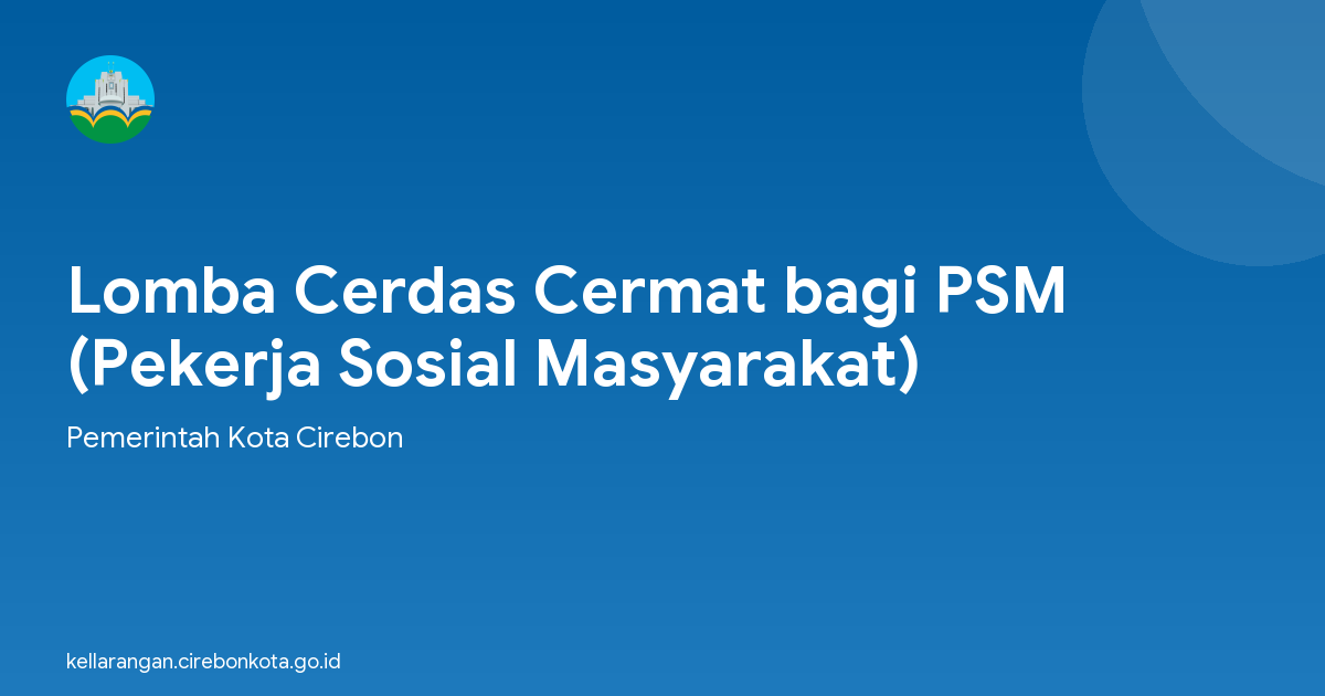 Lomba Cerdas Cermat bagi PSM (Pekerja Sosial Masyarakat)