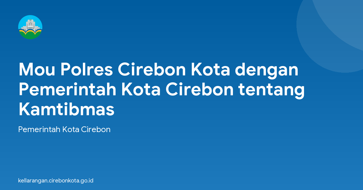 Mou Polres Cirebon Kota dengan Pemerintah Kota Cirebon tentang Kamtibmas