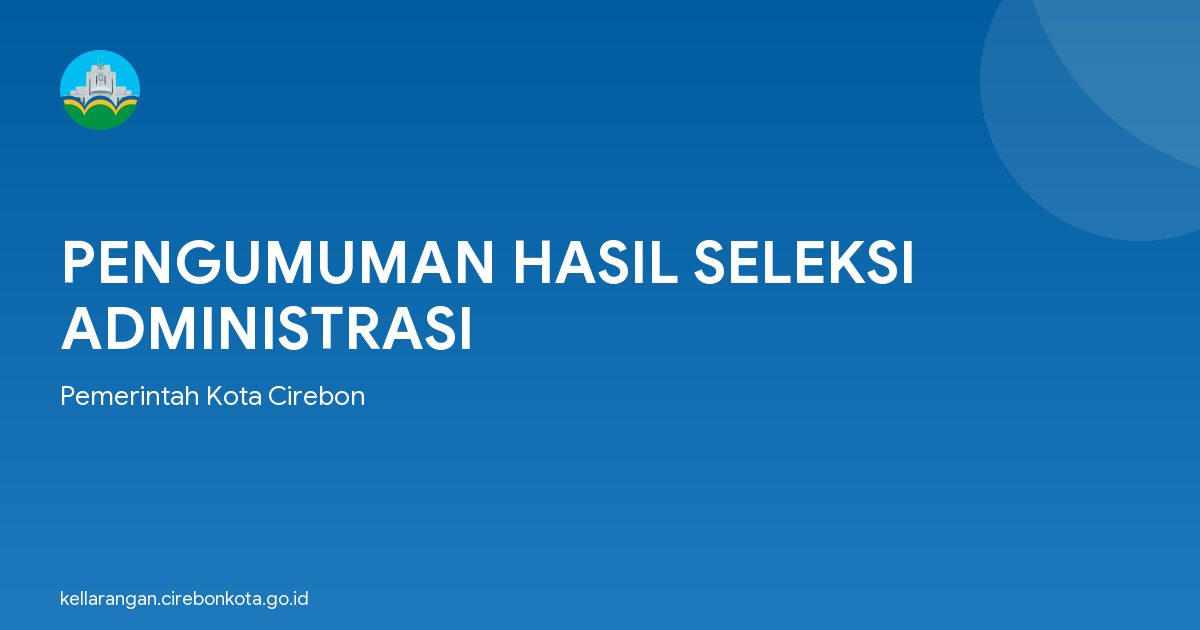 PENGUMUMAN HASIL SELEKSI ADMINISTRASI