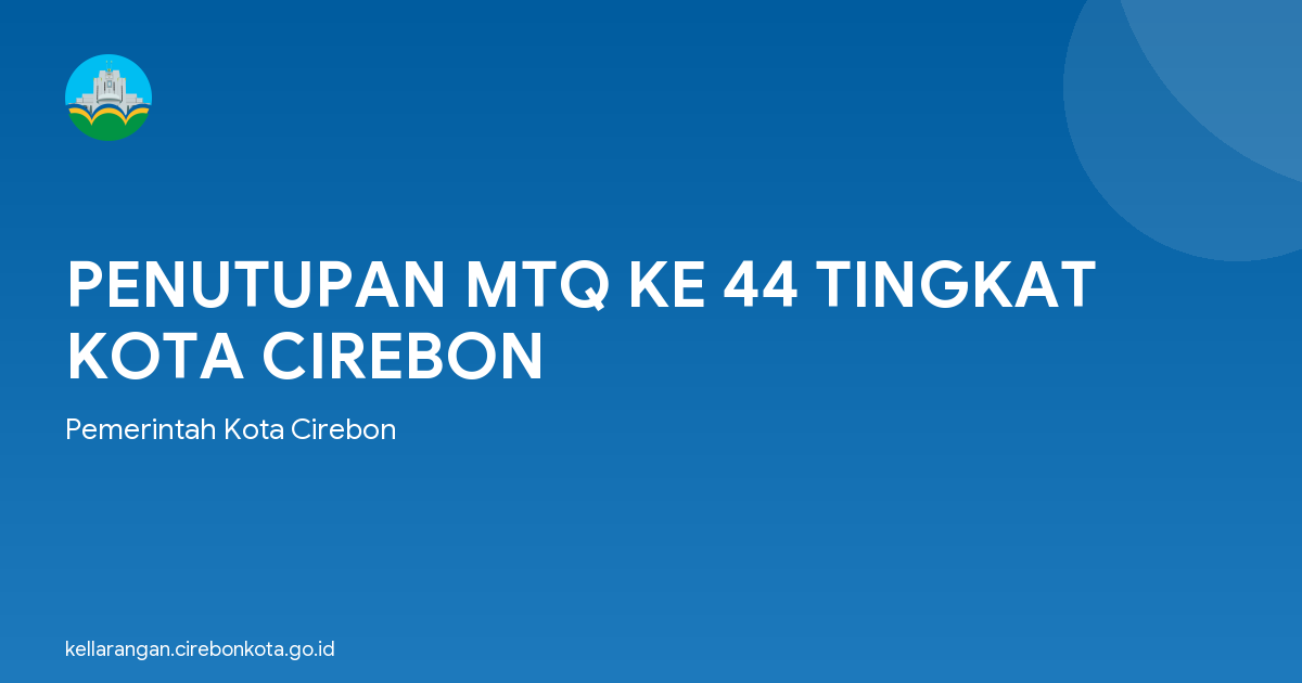 PENUTUPAN MTQ KE 44 TINGKAT KOTA CIREBON
