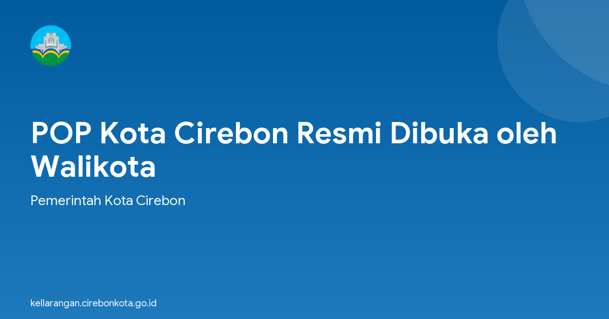 POP Kota Cirebon Resmi Dibuka oleh Walikota