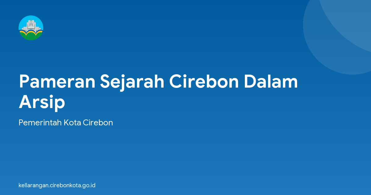 Pameran Sejarah Cirebon Dalam Arsip