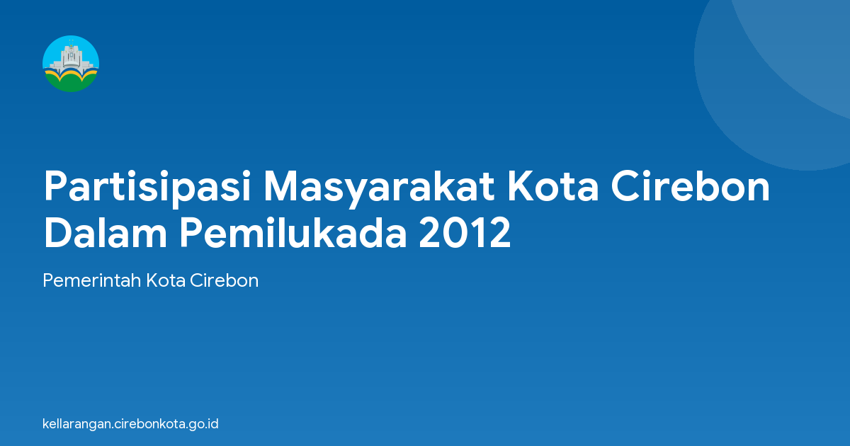 Partisipasi Masyarakat Kota Cirebon Dalam Pemilukada 2012