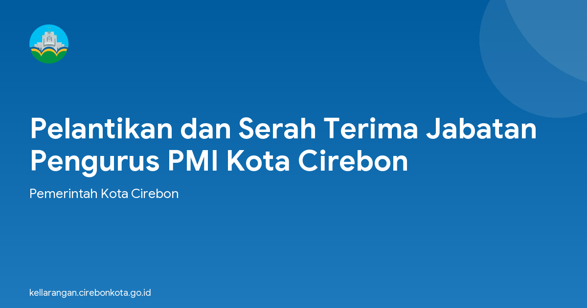 Pelantikan dan Serah Terima Jabatan Pengurus PMI Kota Cirebon