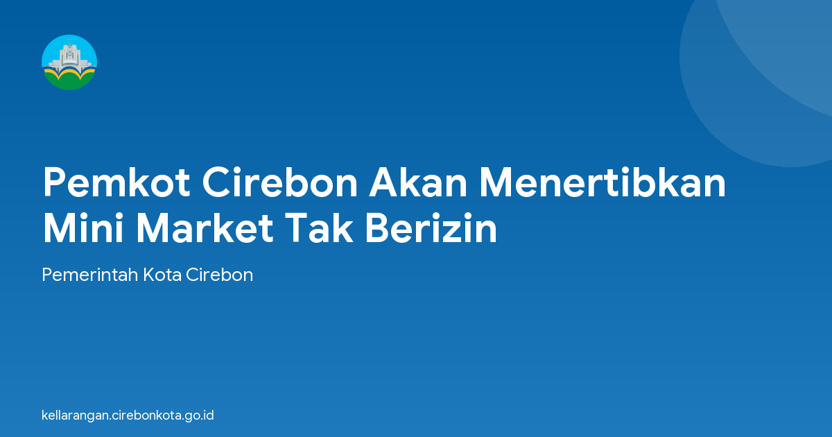 Pemkot Cirebon Akan Menertibkan Mini Market Tak Berizin
