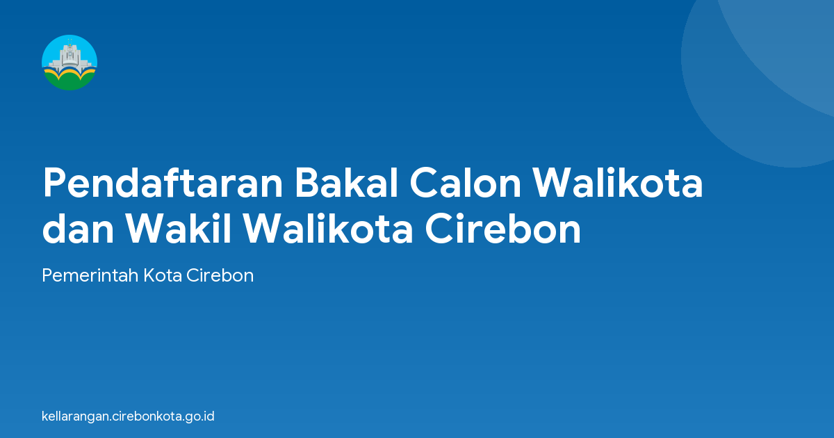 Pendaftaran Bakal Calon Walikota dan Wakil Walikota Cirebon