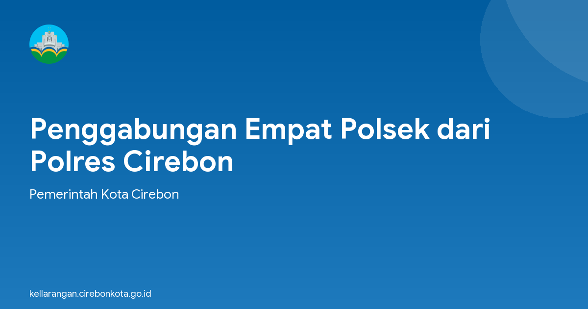 Penggabungan Empat Polsek dari Polres Cirebon