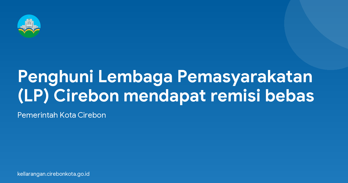 Penghuni Lembaga Pemasyarakatan (LP) Cirebon mendapat remisi bebas