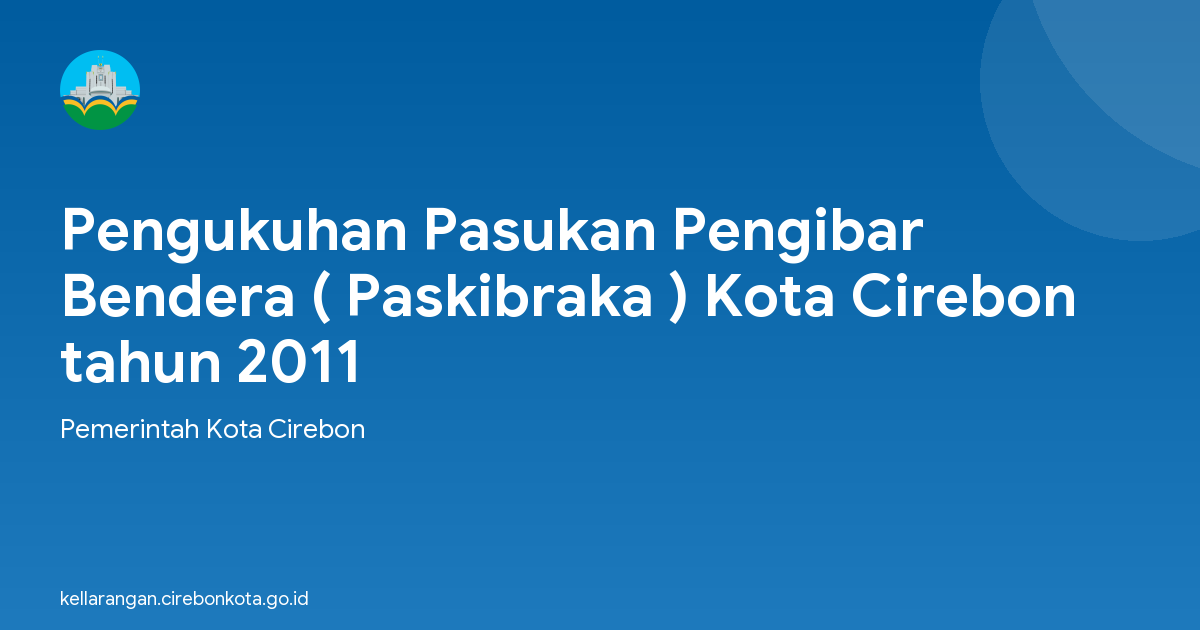 Pengukuhan Pasukan Pengibar Bendera ( Paskibraka ) Kota Cirebon tahun 2011