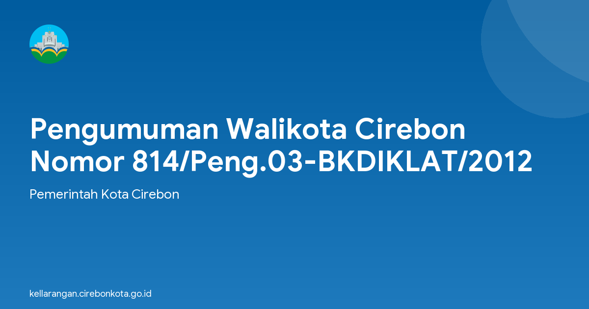 Pengumuman Walikota Cirebon Nomor 814/Peng.03-BKDIKLAT/2012