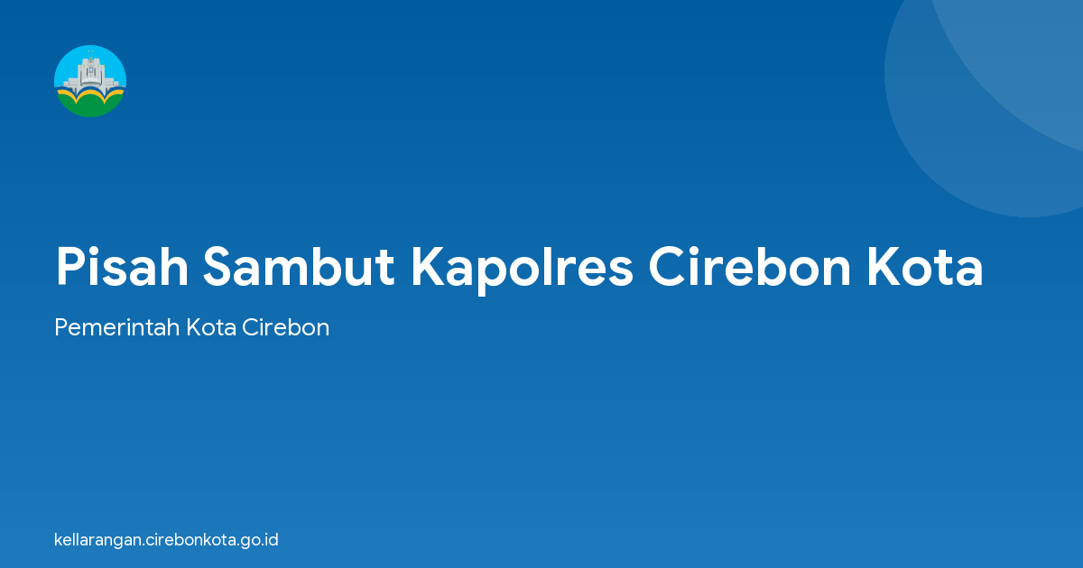 Pisah Sambut Kapolres Cirebon Kota