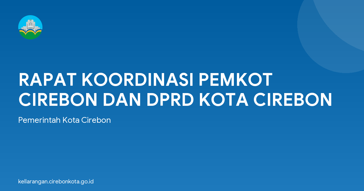 RAPAT KOORDINASI PEMKOT CIREBON DAN DPRD KOTA CIREBON
