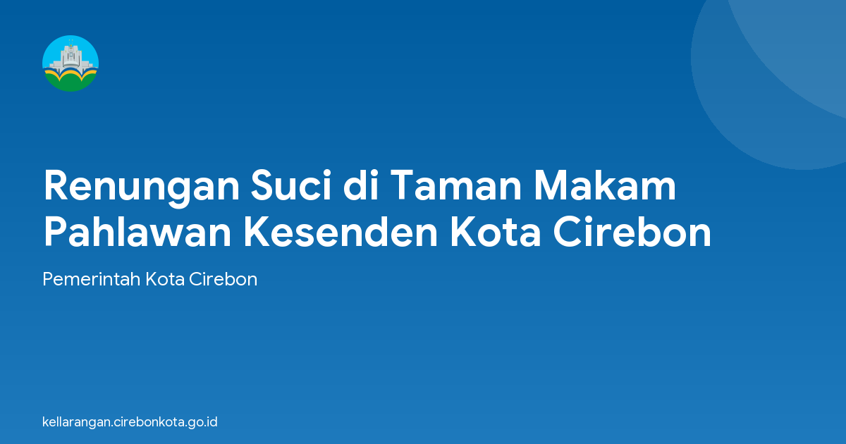 Renungan Suci di Taman Makam Pahlawan Kesenden Kota Cirebon
