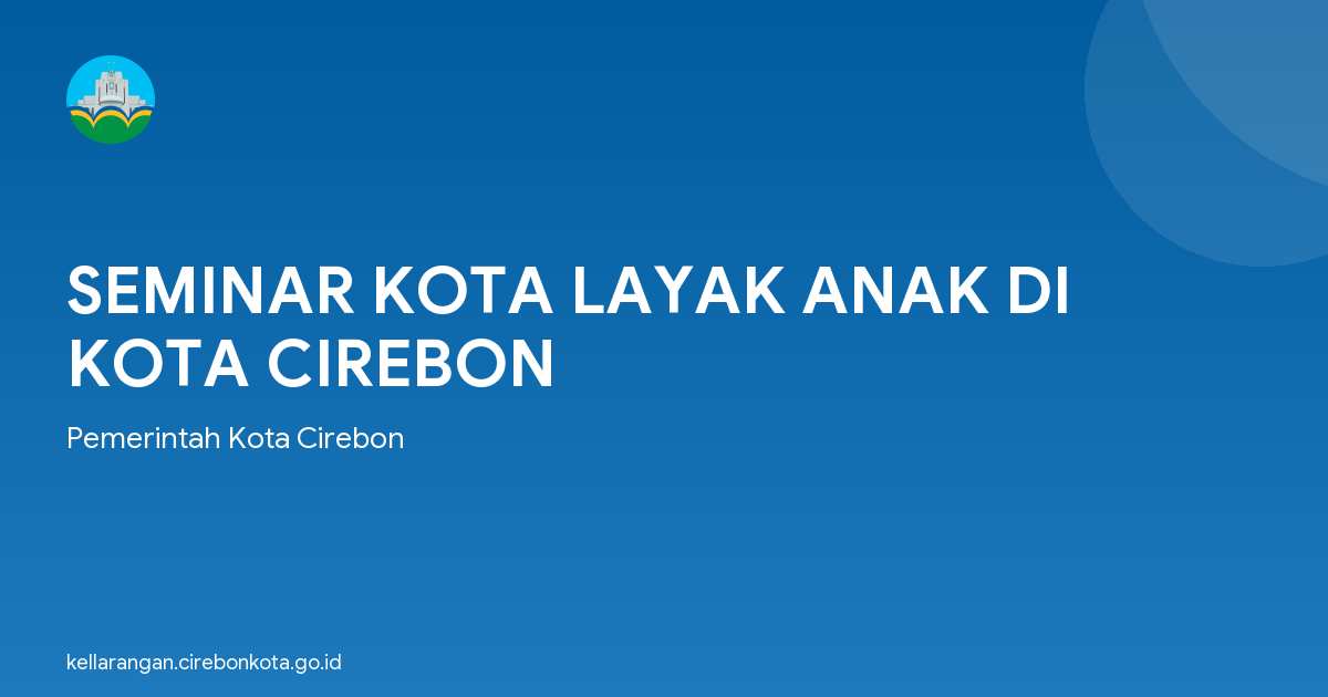 SEMINAR KOTA LAYAK ANAK DI KOTA CIREBON