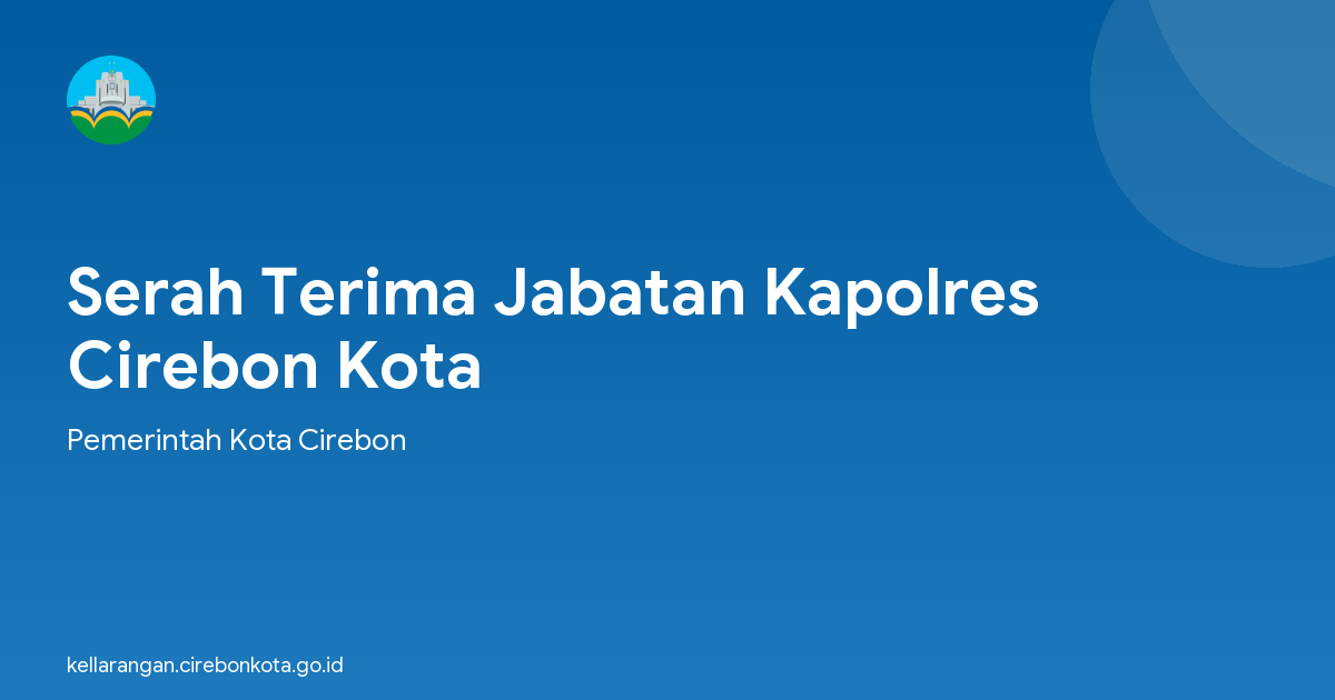 Serah Terima Jabatan Kapolres Cirebon Kota
