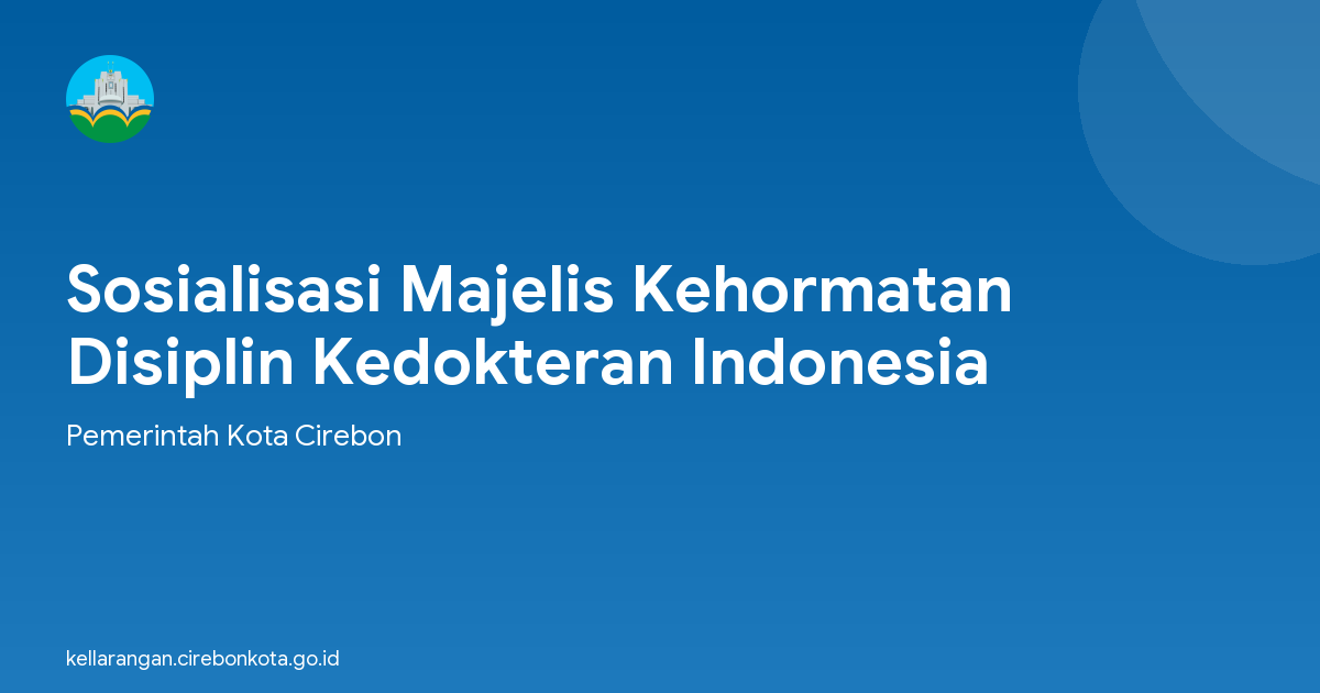 Sosialisasi Majelis Kehormatan Disiplin Kedokteran Indonesia