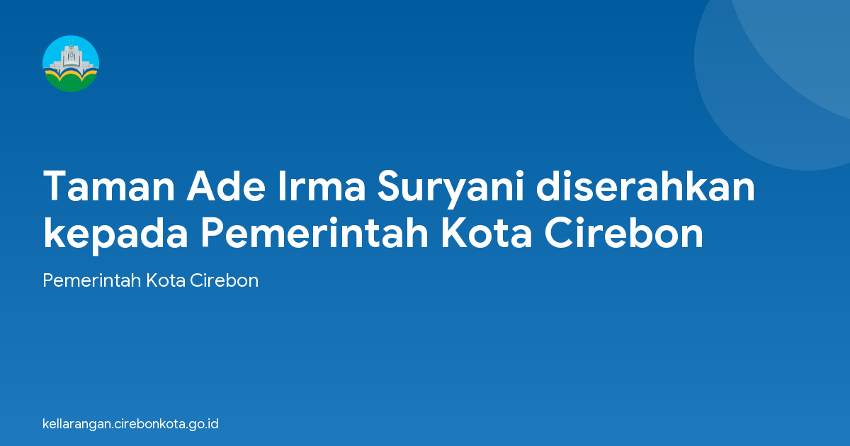 Taman Ade Irma Suryani diserahkan kepada Pemerintah Kota Cirebon