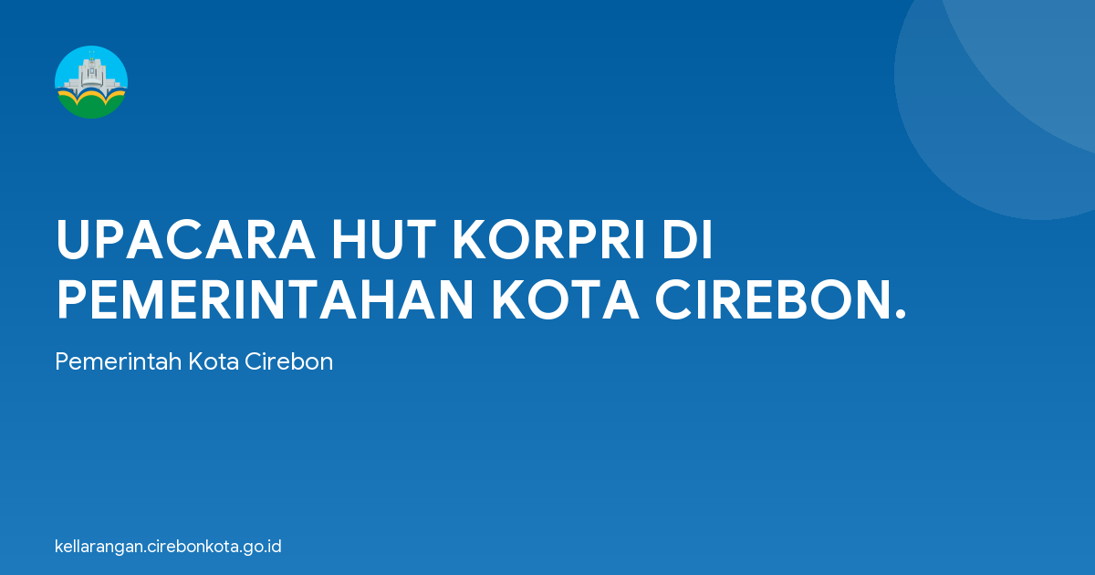 UPACARA HUT KORPRI DI PEMERINTAHAN KOTA CIREBON.