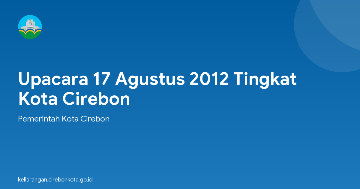 Upacara 17 Agustus 2012 Tingkat Kota Cirebon