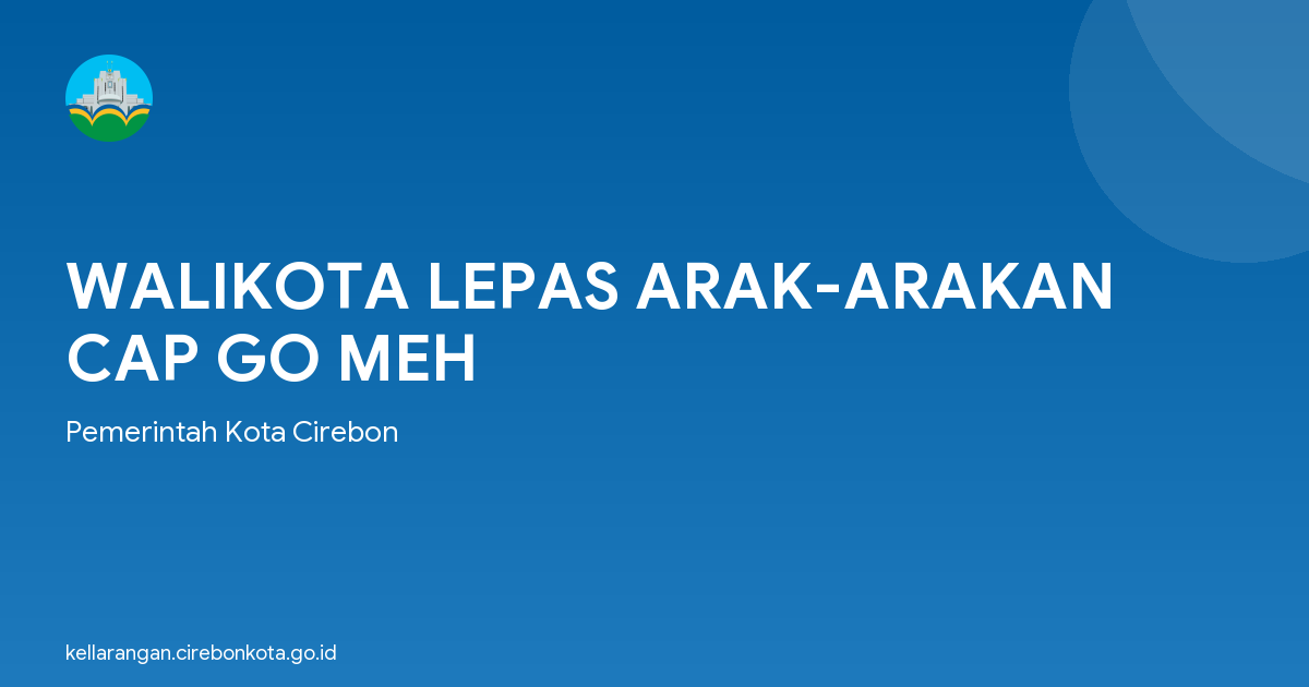 WALIKOTA LEPAS ARAK-ARAKAN CAP GO MEH