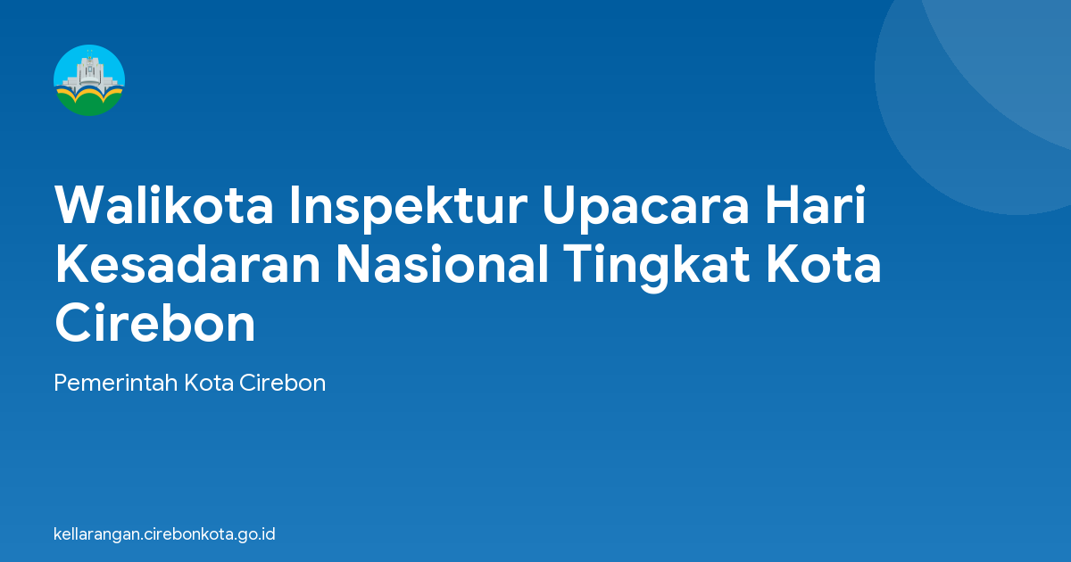 Walikota Inspektur Upacara Hari Kesadaran Nasional Tingkat Kota Cirebon