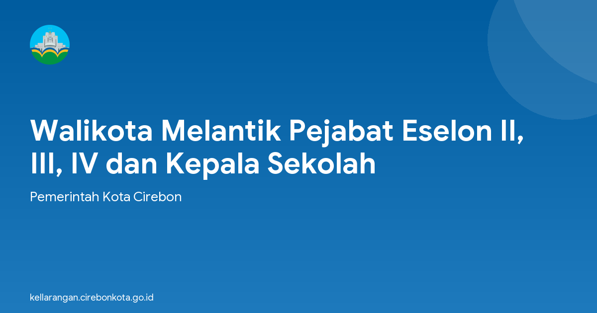 Walikota Melantik Pejabat Eselon II, III, IV dan Kepala Sekolah