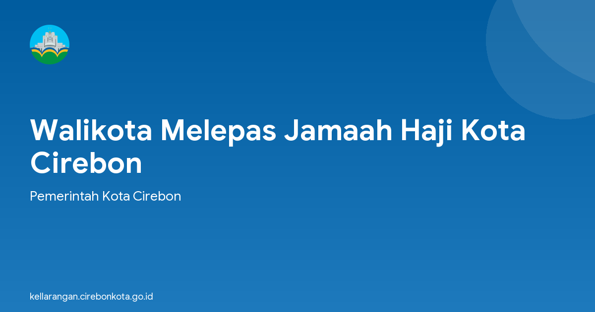 Walikota Melepas Jamaah Haji Kota Cirebon
