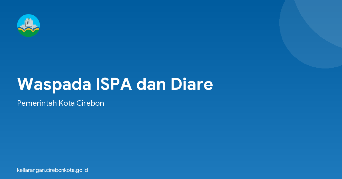 Waspada ISPA dan Diare